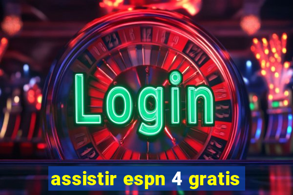 assistir espn 4 gratis